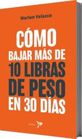 CÓMO BAJAR MÁS DE 10 LIBRAS DE PESO EN 30 DÍAS | MARLON DANEY VELASCO CÁCERES