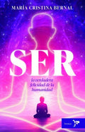 SER, LA VERDADERA FELICIDAD DE LA HUMANIDAD | MARÍA CRISTINA BERNAL