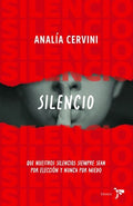 SILENCIO. QUE NUESTROS SILENCIOS SIEMPRE SEAN POR ELECCIÓN Y NUNCA POR MIEDO | ANALÍA CERVINI