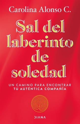SAL DEL LABERINTO DE SOLEDAD | CAROLINA DEL PILAR ALONSO CALDAS