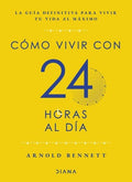 COMMO VIVIR CON 24 HORAS ÁAL DIA | ARNOLD BENNETT
