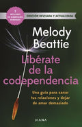 LIBÉRATE DE LA CODEPENDENCIA | MELODY BEATTIE