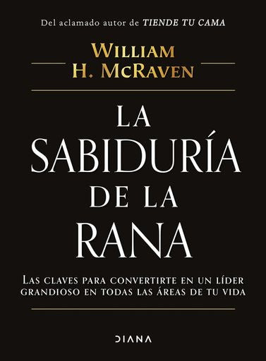 LA SABIDURÍA DE LA RANA | WILLIAM H MCRAVEN