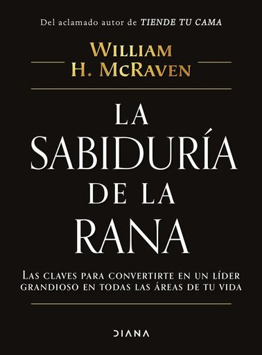 La sabiduría de la rana | William H. McRaven