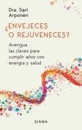ENVEJESES O REJUVENECES?