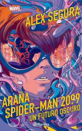 ARAÑA Y SPIDER-MAN 2099. UN FUTURO OSCURO | ALEX SEGURA
