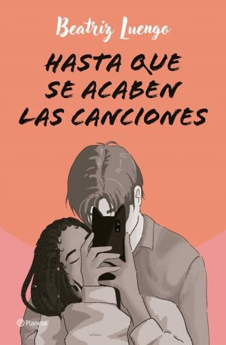 Hasta que se acaben las canciones | Beatriz López Luengo