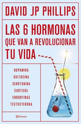 LAS 6 HORMONAS QUE VAN A REVOLUCIONAR TU VIDA | DAVID JP PHILLIPS