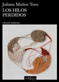 LOS HILOS PERDIDOS | JULIANA MUÑOZ TORO