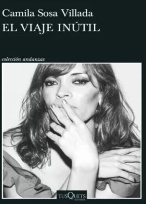 EL VIAJE INÚTIL | CAMILA SOSA VILLADA