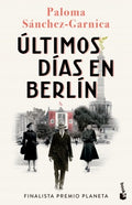 ÚLTIMOS DÍAS EN BERLÍN | PALOMA SÁNCHEZ-GARNICA