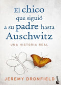 EL CHICO QUE SIGUIÓ A SU PADRE HASTA AUSCHWITZ | JEREMY DRONFIELD
