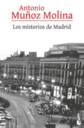 LOS MISTERIOS DE MADRID | MUÑOZ MOLINA ANTONIO