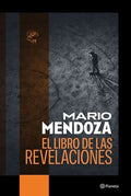 EL LIBRO DE LAS REVELACIONES | MARIO MENDOZA
