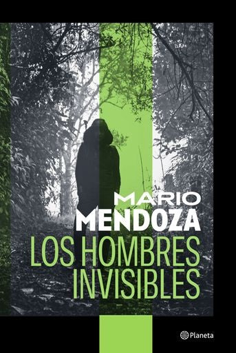 LOS HOMBRES INVISIBLES | MARIO MENDOZA