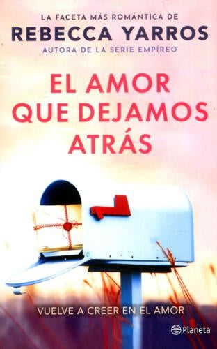 El amor que dejamos atrás | AUTOR; REBECCA YARROS