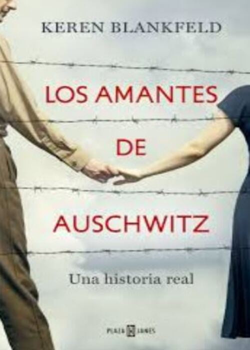 AMANTES DE AUSCHWITZ LOS | BLANKFELD KEREN