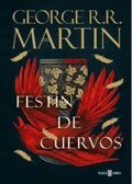 FESTÍN DE CUERVOS IV CANTOS PINTADOS | MARTIN GEORGE