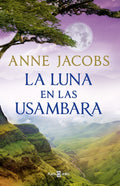 La luna en las Usambara | Anne Jacobs