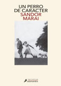 UN PERRO DE CARÁCTER | SANDOR MARAI