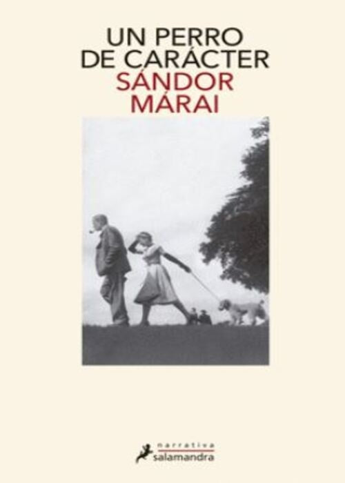 UN PERRO DE CARÁCTER | SANDOR MARAI