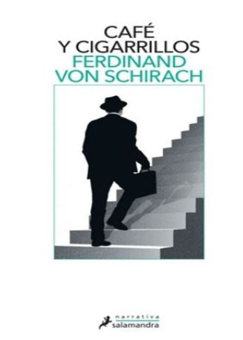 CAFE Y CIGARILLOS | FERDINAND VON SCHIRACH
