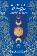 LA SOLEDAD DE SONIA Y SUNNY | KIRAN DESAI
