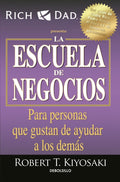 LA ESCUELA DE NEGOCIOS | ROBERT T KIYOSAKI