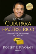 GUÍA PARA HACERSE RICO | ROBERT T KIYOSAKI