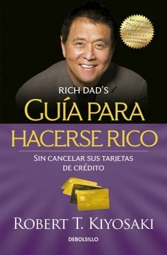 GUÍA PARA HACERSE RICO | ROBERT T KIYOSAKI
