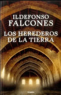 LOS HEREDEROS DE LA TIERRA | ILDEFONSO FALCONES DE SIERRA