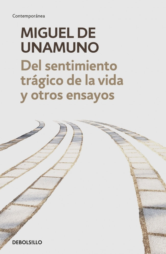 DEL SENTIMIENTO TRÁGICO DE LA VIDA Y OTROS ENSAYOS | MIGUEL DE UNAMUNO