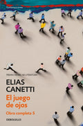 EL JUEGO DE OJOS | CANETTI ELIAS