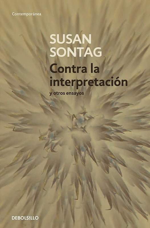 CONTRA LA INTERPRETACIÓN Y OTROS ENSAYOS | SONTAG SUSAN
