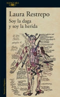 SOY LA DAGA Y SOY LA HERIDA | RESTREPO LAURA