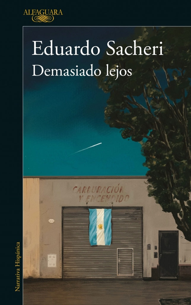 DEMASIADO LEJOS | EDUARDO SACHERI