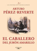 EL CABALLERO DEL JUBÓN AMARILLO | PEREZ-REVERTE ARTURO