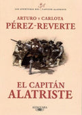 EL CAPITÁN ALATRISTE | CARLOTA PEREZ-REVERTE ARTURO; REVERTE PÉREZ