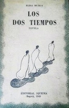 DOS TIEMPOS, LOS | ELISA MUJICA