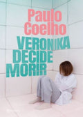 VERONIKA DECIDE MORIR | PAULO COEHLO