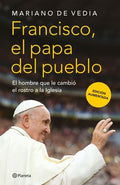 Francisco, el papa del pueblo | Mariano De Vedia