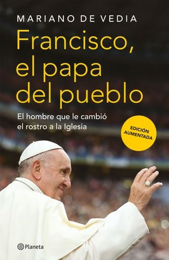 Francisco, el papa del pueblo | Mariano De Vedia