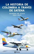 La historia de Colombia a través de Satena | Oscar Zuluaga Castaño