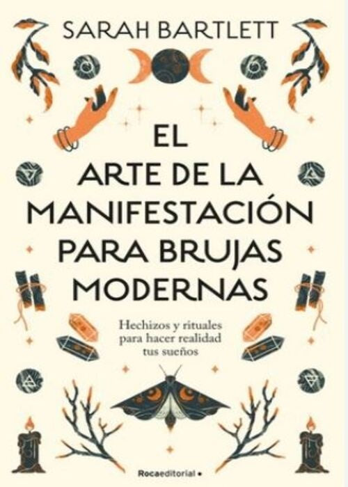 EL ARTE DE LA MANIFESTACIÓN PARA BRUJAS MODERNAS | SARAH BARTLETT
