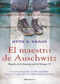 EL MAESTRO DE AUSCHWITZ | OTTO B. KRAUS