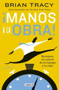 U00A1MANOS A LA OBRA! | BRIAN TRACY