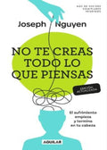 No te creas todo lo que piensas | NGUYEN JOSEPH