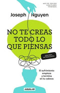No te creas todo lo que piensas | NGUYEN JOSEPH
