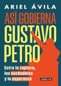 ASÍ GOBIERNA GUSTAVO PETRO