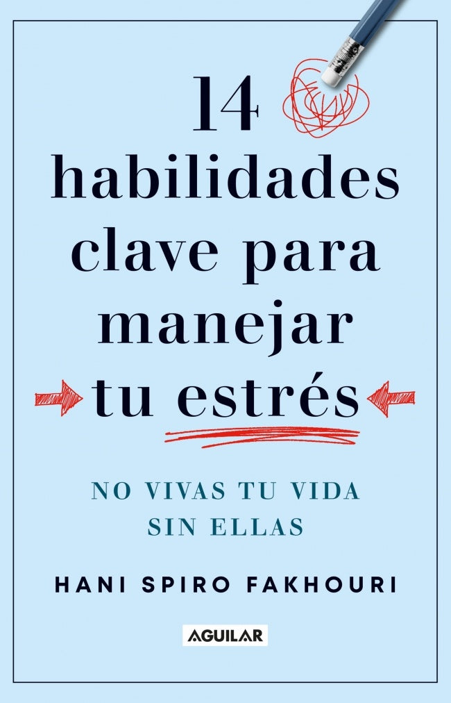 14 HABILIDADES CLAVE PARA MANEJAR TU ESTRÉS | HANI SPIRO FAKHOURI
